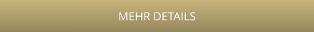 MEHR DETAILS